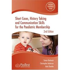 Short Cases, History Taking and Communication Skills for the Paediatric Membership