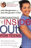 Organizing from the Inside Out for Teenagers: The Foolproof System for Organizing Your Room, Your Time, and Your Life