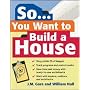 So... You Want To Build a House