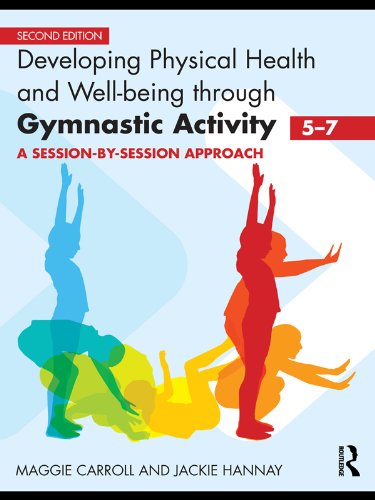 Developing Physical Health and Well-Being through Gymnastic Activity (5-7): A Session-by-Session Approach