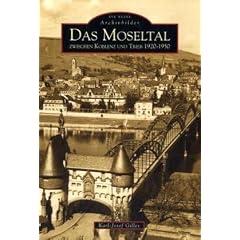 Das Moseltal zwischen Koblenz und Trier 1920-1950: Archivbilder