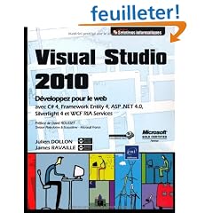 Visual Studio 2010 - D�veloppez pour le web avec C# 4, Framework Entity 4, ASP .NET 4.0, ...