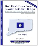 Real Estate Exam Prep: Connecticut Regs - 3rd edition: The Authoritative Guide to Preparing for the Connecticut State-Specific Sales Exam