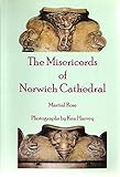 The misericords of Norwich Cathedral