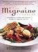 The Migraine Cookbook: More than 100 Healthy and Delicious Recipes for Migraine Sufferers