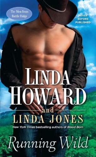 Running Wild: The Men from Battle Ridge by Howard, Linda, Jones, Linda published by Ballantine Books (2012) [Mass Market Paperback]