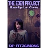 The Eden Project: Humanity's Last Chance ~ DP Fitzsimons
