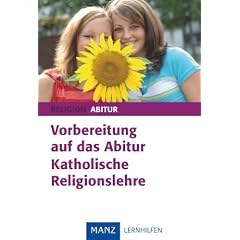 Vorbereitung auf das Abitur. Katholische Religionslehre
