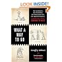 What a Way to Go: The Guillotine, the Pendulum, the Thousand Cuts, the Spanish Donkey, and 66 Other Ways of Putting Someone to Death