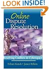 Online Dispute Resolution: Resolving Conflicts in Cyberspace
