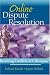 Book Online Dispute Resolution: Resolving Conflicts in Cyberspace