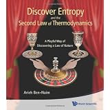 Discover Entropy and the Second Law of Thermodynamicsby Arieh Ben-Naim