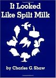 It Looked Like Spilt Milk By Charles G. Shaw