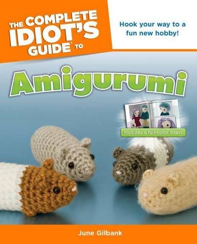 The Complete Idiot's Guide to Amigurumi (Complete Idiot's Guides (Lifestyle Paperback))