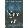 Les chroniques de MacKayla Lane, Tome 3 : Fi�vre fae