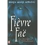 Les chroniques de MacKayla Lane, Tome 3 : Fi�vre f&hellip de Karen Marie Moning