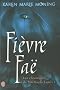 Les chroniques de MacKayla Lane, Tome 3 : Fi�vre fae