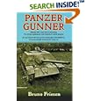 PANZER GUNNER: From My Native Canada to the German Osfront and Back. In Action with 25th Panzer Regiment, 7th Panzer Division 1944-45