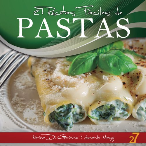 27 Recetas Fáciles de Pastas (Recetas de Cocina Faciles: Pastas & Pizza nº 1) (Spanish Edition)