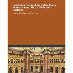 Fourteenth census of the United States. Manufactures: 1919. Oilcloth and linoleum