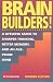 Brain Builders!: A Lifelong Guide to Sharper Thinking, Better Memory, and an Age-Proof Mind by Richard Leviton