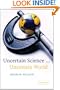 Uncertain Science ... Uncertain World
