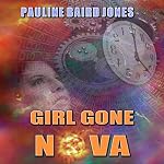 Girl Gone Nova: Project Universe, Book 2 | Pauline Baird Jones