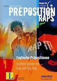 Preposition Raps - Audio-CD: Englische Pr&auml;positionen leichter lernen mit Rap und Hip-Hop - 
