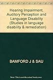 Hearing impairment, auditory perception and language disability