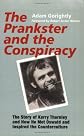 The Prankster and the Conspiracy