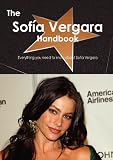 The Sofía Vergara Handbook - Everything you need to know about Sofía Vergara