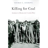 KillingforCoal:America'sDeadliestLaborWar