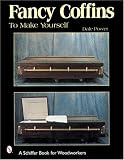 Fancy Coffins to Make Yourself by Dale Power