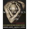 Where Mathematics Come From: How the Embodied Mind Brings Mathematics Into Being