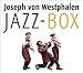 Joseph von Westphalen �Jazz-Box. 7 CDs.�