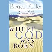 Where God Was Born: A Journey by Land to the Roots of Religion | [Bruce Feiler]