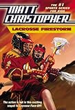 Lacrosse Firestorm (Matt Christopher Sports Fiction)