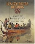 Les Coureurs des bois: La Saga des In...