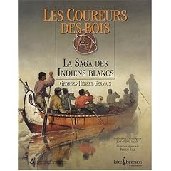 Les coureurs des bois : La saga des Indiens blancs