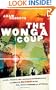 The Wonga Coup: Guns, Thugs and a Ruthless Determination to Create Mayhem in an Oil-Rich Corner of Africa