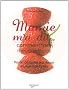 Mamie m'a dit... Comment faire mes confitures : Plus de 100 recettes pour manger des fruits toute l'ann�e