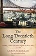 The Long Twentieth Century: Money, Power and the Origins of Our Time