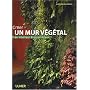 Cr�er un mur v�g�tal en int�rieur et en ext�rieur
