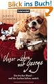 Unser Leben mit George: Ein frecher Hund - und das Lachen kehrte zur�ck