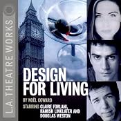 Design for Living (Dramatized) | [Noel Coward]