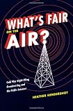 What`s Fair on the Air?: Cold War Right-Wing Broadcasting and the Public Interest