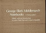 George Eliot's 'Middlemarch' notebooks : a transcription