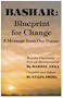Bashar: Blueprint for Change : A Message from Our Future