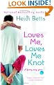 Loves Me, Loves Me Knot