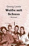 Wei�e mit Schu� - Georg Lentz